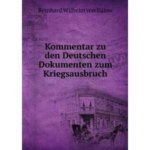   zum Kriegsausbruch Bernhard Wilhelm von BÃ¼low  Books