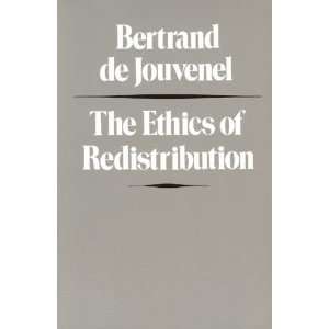   Ethics of Redistribution, The [Hardcover] Bertrand de Jouvenel Books