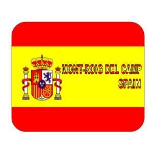  Spain [Espana], Mont roig del Camp Mouse Pad Everything 