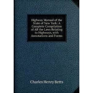   to Highways, with Annotations and Forms Charles Henry Betts Books