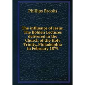  The influence of Jesus. The Bohlen Lectures delivered in 