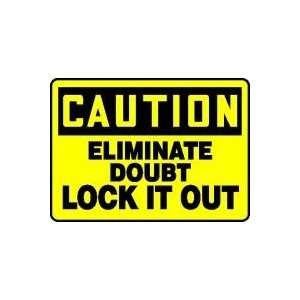  CAUTION ELIMINATE DOUBT LOCK IT OUT 10 x 14 Adhesive 