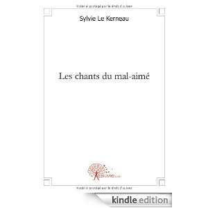 Les Chants du Mal Aime Sylvie le Kerneau  Kindle Store