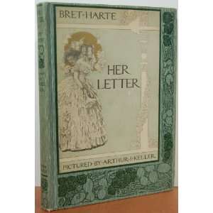  Her Letter Bret Harte, Illus Arthur I. Keller Books
