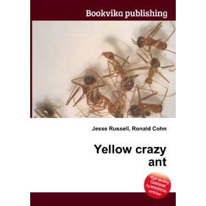  Yellow crazy ant Ronald Cohn Jesse Russell Books