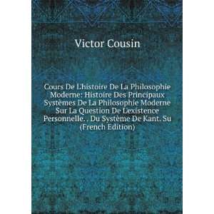 Cours De Lhistoire De La Philosophie Moderne Histoire Des Principaux 