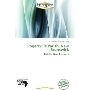  Rogersville Parish, New Brunswick (9786138569879) Alain 