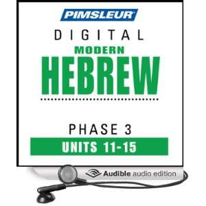 Hebrew Phase 3, Unit 11 15 Learn to Speak and Understand Hebrew with 