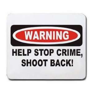  HELP STOP CRIME, SHOOT BACK Mousepad
