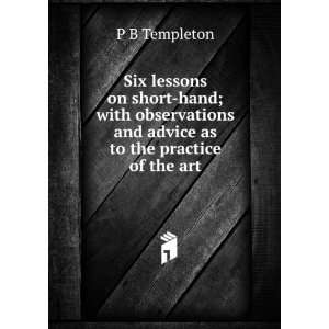   advice as to the practice of the art P B Templeton  Books