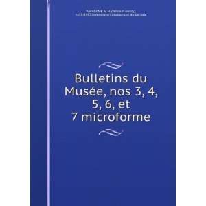  Bulletins du MusÃ©e, nos 3, 4, 5, 6, et 7 microforme W 