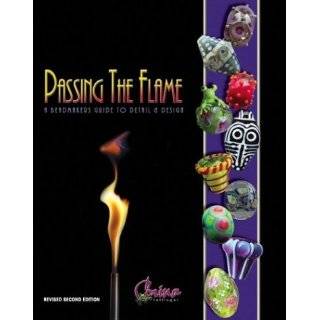 Passing the Flame A Beadmakers Guide to Detail and Design by Corina 