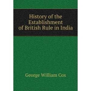  History of the Establishment of British Rule in India 