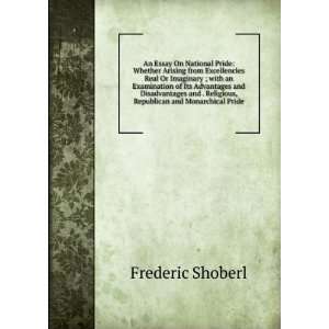   Religious, Republican and Monarchical Pride Frederic Shoberl Books