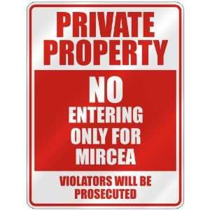   PROPERTY NO ENTERING ONLY FOR MIRCEA  PARKING SIGN