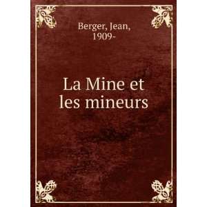  La Mine et les mineurs Jean, 1909  Berger Books