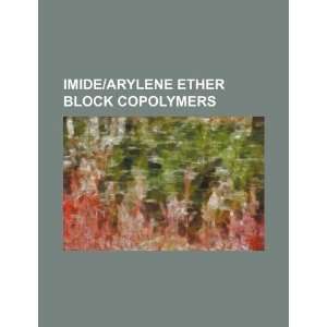  Imide/arylene ether block copolymers (9781234327538) U.S 