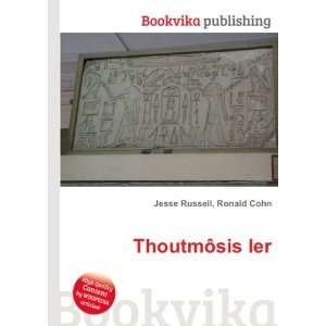  ThoutmÃ´sis Ier Ronald Cohn Jesse Russell Books
