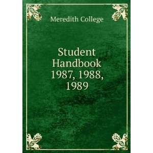    Student Handbook. 1987, 1988, 1989 Meredith College Books