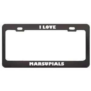  I Love Marsupials Animals Metal License Plate Frame Tag 