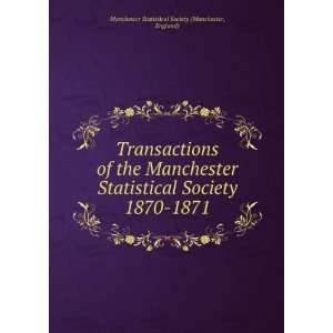 Transactions of the Manchester Statistical Society. 1870 