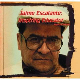 jaime escalante inspiring educator great hispanics of our time by 