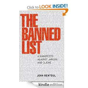 The Banned List A Manifesto Against Jargon and Cliche John Rentoul 