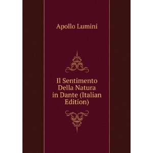   Della Natura in Dante (Italian Edition) Apollo Lumini Books