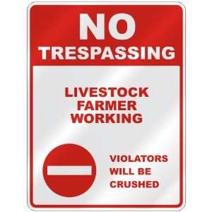  NO TRESPASSING  LIVESTOCK FARMER WORKING VIOLATORS WILL 