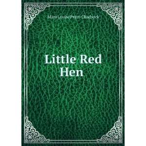  Little Red Hen . Mara Louise Pratt Chadwick Books