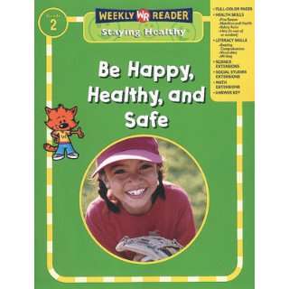  Weekly Reader BE HAPPY HEALTHY AND SAFE STAYING HEALTHY GR 