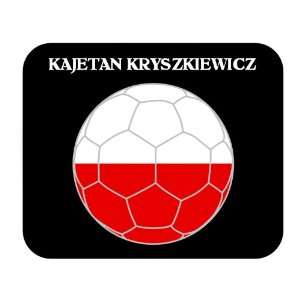  Kajetan Kryszkiewicz (Poland) Soccer Mouse Pad Everything 