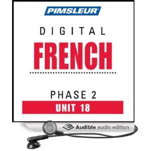  French Phase 2, Unit 18 Learn to Speak and Understand French 