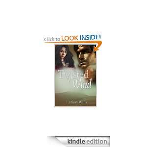 Twisted Wind Larion Wills  Kindle Store