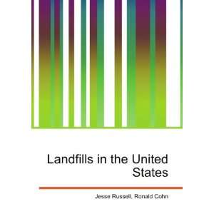 Landfills in the United States Ronald Cohn Jesse Russell 