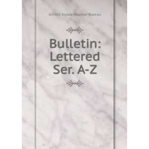 Bulletin Lettered Ser. A Z. United States Weather Bureau Books