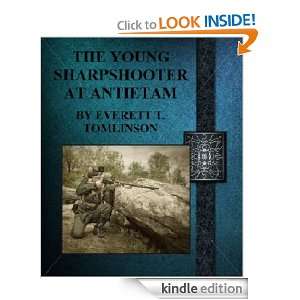 THE YOUNG SHARPSHOOTER AT ANTIETAM BY EVERETT T. TOMLINSON EVERETT T 