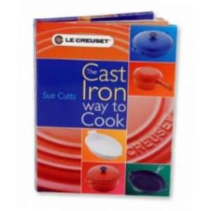  Le Creuset Cookbook   The Cast Iron Way To Cook Free 