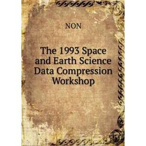  The 1993 Space and Earth Science Data Compression Workshop 