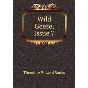  Wild Geese, Issue 7 Theodore Howard Banks Books
