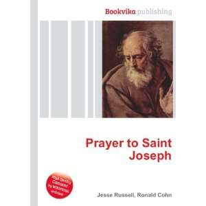  Prayer to Saint Joseph Ronald Cohn Jesse Russell Books