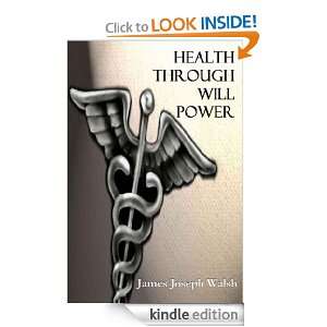 Health Through Will Power James Joseph Walsh  Kindle 