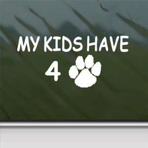  My Kids Have 4 Paws Cat Dog Lover White Sticker Laptop 
