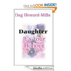 Daughter Its Your Honour Dag Heward Mills  Kindle Store