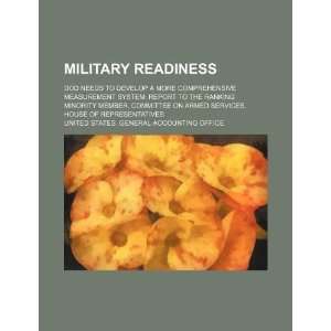  Military readiness DOD needs to develop a more 