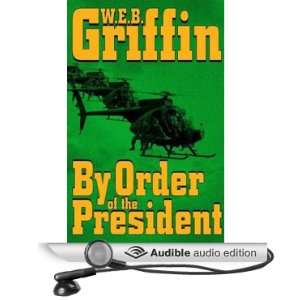  By Order of the President (Audible Audio Edition) W. E. B 