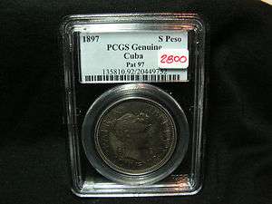 Cuba 1897 S Peso PCGS graded Genuine Pat 97  