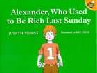 Alexander, Who Used to Be Rich Last Sunday by Judith Viorst (1980 