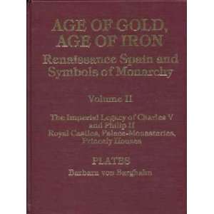  Age of Gold, Age of Iron Renaissance Spain and Symbols of Monarchy 