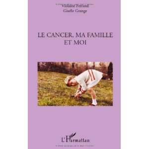  Le cancer, ma famille et moi (French Edition 